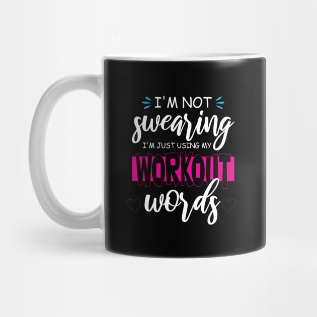 Funny I'm Not Swearing I'm Just Using My Workout Words by printalpha-art